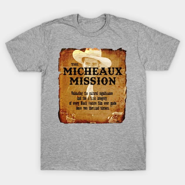 MICHEAUX MISSION Wanted T-Shirt by MicheauxMission